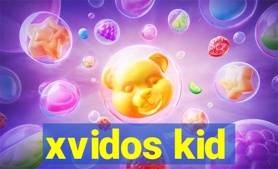 xvidos kid